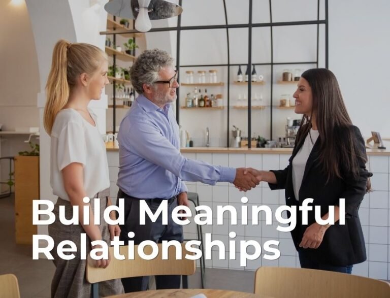 Build Meaningful Relationships